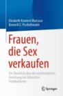Frauen, die Sex verkaufen : Ein Uberblick uber die psychologische Forschung mit klinischen Implikationen - Book