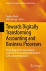 Towards Digitally Transforming Accounting and Business Processes : Proceedings of the International Conference of Accounting and Business iCAB, Johannesburg 2023 - Book
