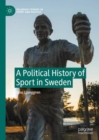 A Political History of Sport in Sweden - Book