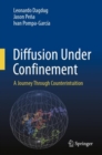 Diffusion Under Confinement : A Journey Through Counterintuition - Book