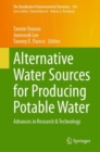 Alternative Water Sources for Producing Potable Water : Advances in Research & Technology - Book