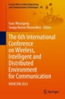 The 6th International Conference on Wireless, Intelligent and Distributed Environment for Communication : WIDECOM 2023 - Book