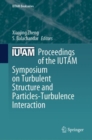 Proceedings of the IUTAM Symposium on Turbulent Structure and Particles-Turbulence Interaction - Book