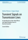 Transient Signals on Transmission Lines : An Introduction to Non-Ideal Effects and Signal Integrity Issues in Electrical Systems - Book