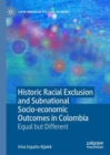 Historic Racial Exclusion and Subnational Socio-economic Outcomes in Colombia : Equal but Different - Book
