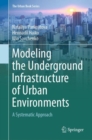 Modeling the Underground Infrastructure of Urban Environments : A Systematic Approach - Book
