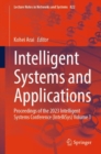 Intelligent Systems and Applications : Proceedings of the 2023 Intelligent Systems Conference (IntelliSys) Volume 1 - Book