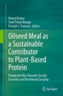 Oilseed Meal as a Sustainable Contributor to Plant-Based Protein : Paving the Way Towards Circular Economy and Nutritional Security - Book