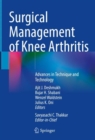 Surgical Management of Knee Arthritis : Advances in Technique and Technology - Book