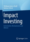 Impact Investing : Instrumente, Mechanismen und Akteure - Book