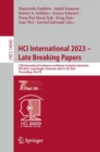HCI International 2023 – Late Breaking Papers : 25th International Conference on Human-Computer Interaction, HCII 2023, Copenhagen, Denmark, July 23–28, 2023, Proceedings, Part VII - Book