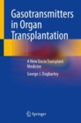 Gasotransmitters in Organ Transplantation : A New Era in Transplant Medicine - Book