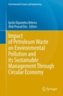 Impact of Petroleum Waste on Environmental Pollution and its Sustainable Management Through Circular Economy - Book