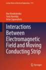 Interactions Between Electromagnetic Field and Moving Conducting Strip - Book
