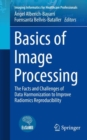 Basics of Image Processing : The Facts and Challenges of Data Harmonization to Improve Radiomics Reproducibility - Book