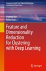 Feature and Dimensionality Reduction for Clustering with Deep Learning - Book