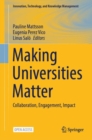 Making Universities Matter : Collaboration, Engagement, Impact - Book