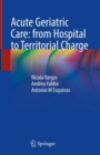 Acute Geriatric Care: from Hospital to Territorial Charge - Book
