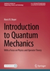 Introduction to Quantum Mechanics : With a Focus on Physics and Operator Theory - Book