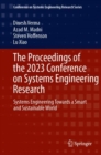 The Proceedings of the 2023 Conference on Systems Engineering Research : Systems Engineering Towards a Smart and Sustainable World - Book