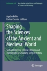 Shaping the Sciences of the Ancient and Medieval World : Textual Criticism, Critical Editions and Translations of Scholarly Texts in History - Book