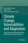 Climate Change, Vulnerabilities and Adaptation : Understanding and Addressing Threats with Insights for Policy and Practice - Book