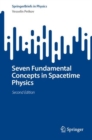 Seven Fundamental Concepts in Spacetime Physics - Book