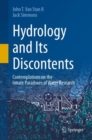 Hydrology and Its Discontents : Contemplations on the Innate Paradoxes of Water Research - Book
