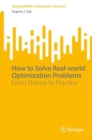 How to Solve Real-world Optimization Problems : From Theory to Practice - Book