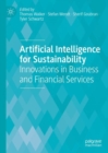 Artificial Intelligence for Sustainability : Innovations in Business and Financial Services - Book