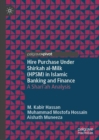 Hire Purchase Under Shirkah al-Milk (HPSM) in Islamic Banking and Finance : A Shari'ah Analysis - Book