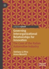Governing Interorganizational Relationships for Innovation : The Case of the Italian Automotive Industry - Book