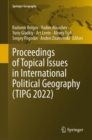 Proceedings of Topical Issues in International Political Geography (TIPG 2022) - Book
