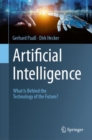 Artificial Intelligence : What Is Behind the Technology of the Future? - Book