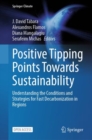 Positive Tipping Points Towards Sustainability : Understanding the Conditions and Strategies for Fast Decarbonization in Regions - Book