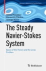 The Steady Navier-Stokes System : Basics of the Theory and the Leray Problem - Book