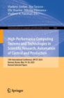 High-Performance Computing Systems and Technologies in Scientific Research, Automation of Control and Production : 13th International Conference, HPCST 2023, Barnaul, Russia, May 19–20, 2023, Revised - Book