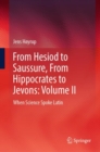 From Hesiod to Saussure, From Hippocrates to Jevons: Volume II : When Science Spoke Latin - Book