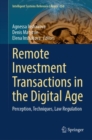 Remote Investment Transactions in the Digital Age : Perception, Techniques, Law Regulation - Book
