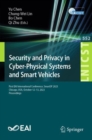 Security and Privacy in Cyber-Physical Systems and Smart Vehicles : First EAI International Conference, SmartSP 2023, Chicago, USA, October 12-13, 2023, Proceedings - Book