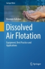 Dissolved Air Flotation : Equipment, Best Practice and Applications - Book
