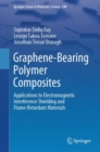 Graphene-Bearing Polymer Composites : Applications to Electromagnetic Interference Shielding and Flame-Retardant Materials - Book