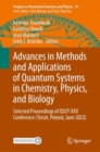 Advances in Methods and Applications of Quantum Systems in Chemistry, Physics, and Biology : Selected Proceedings of QSCP-XXV Conference (Torun, Poland, June 2022) - Book