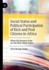 Social Status and Political Participation of Rich and Poor Citizens in Africa : When the Resource-Poor are the Most Likely Voters - Book