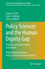 Policy Sciences and the Human Dignity Gap : Problem Solving for Citizens and Leaders - Book