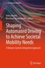 Shaping Automated Driving to Achieve Societal Mobility Needs : A Human-Systems Integration Approach - Book