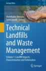 Technical Landfills and Waste Management : Volume 1: Landfill Impacts, Characterization and Valorisation - Book