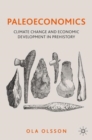 Paleoeconomics : Climate Change and Economic Development in Prehistory - Book