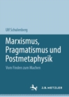 Marxismus, Pragmatismus und Postmetaphysik : Vom Finden zum Machen - Book