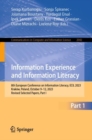 Information Experience and Information Literacy : 8th European Conference on Information Literacy, ECIL 2023, Krakow, Poland, October 9–12, 2023, Revised Selected Papers, Part I - Book